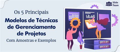 Os Principais Modelos De T Cnicas De Gerenciamento De Projetos