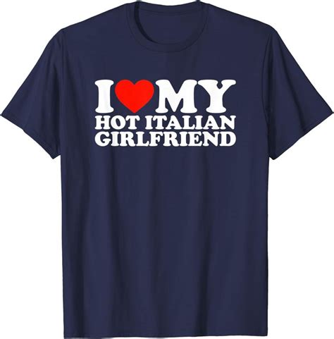 I Love My GF T Shirt I Love My Hot Girlfriend I Love My Hot Italian Girlfriend Sold By Cabeza