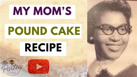 My Mom S Pound Cake Recipe Easy Recipe For New Bakers Poundcakerecipe