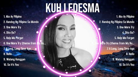 Greatest Hits Kuh Ledesma Full Album 2024 Top Artists To Listen 2024