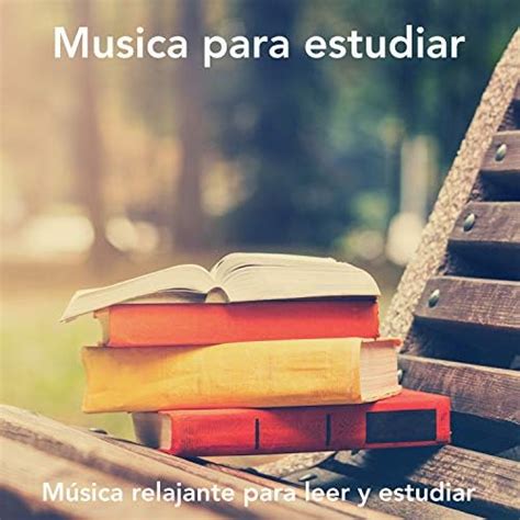 Play Musica Para Estudiar M Sica Relajante Para Leer Y Estudiar By