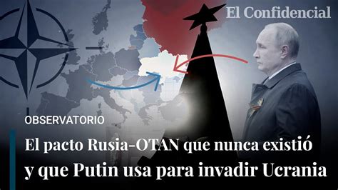 El Pacto De La Otan Con Rusia Y La Excusa De Putin Para La Invasión De Ucrania Youtube