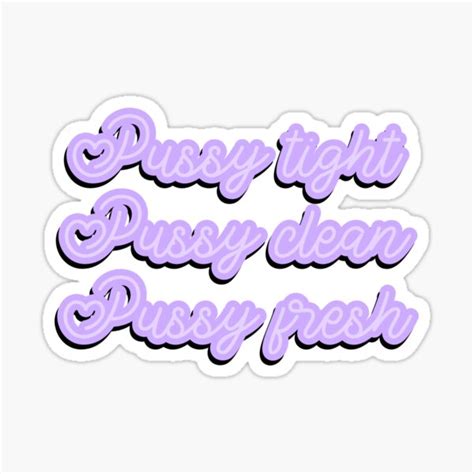 Pussy Tight Pussy Clean Pussy Fresh Aesthetic Meme Tiktok Sticker For Sale By Maoudraw Redbubble