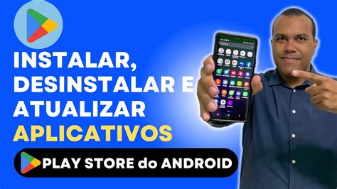 Como Usar A Play Store No Seu Celular Android Loja De Aplicativos Do