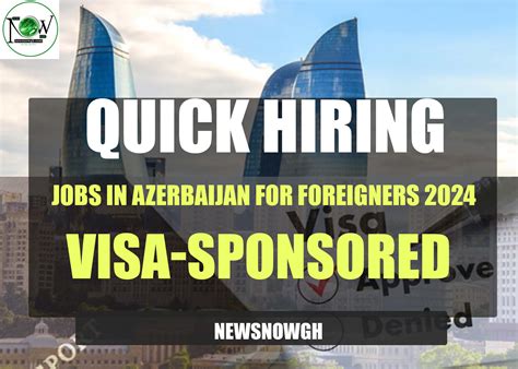 jobs  azerbaijan  foreigners  visa sponsored hiring