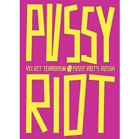Velvet Terrorism Pussy Riot S Russia Fr N Kr