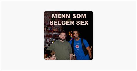 Menn Som Selger Sex On Apple Podcasts