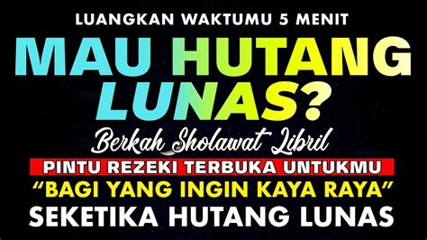 LUAR BIASA SHOLAWAT NABI PELUNAS HUTANG SEKETIKA HUTANG LUNAS DENGAN