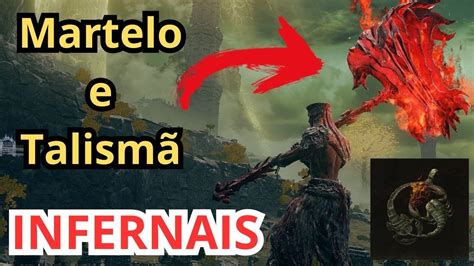 Como Pegar Martelo Infernal E Talismã Que Aumenta Danos De Fogo Elden