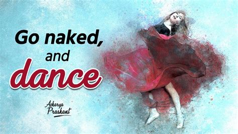 Go Naked And Dance Acharya Prashant On Saint Lalleshwari