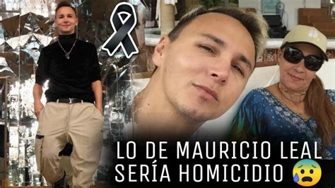 Reveladoras pistas lo de Mauricio Leal y su madre sería un homicidio