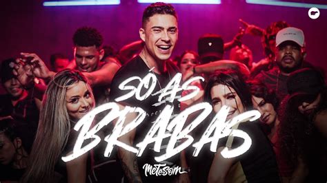 S As Brabas Papazoni Clipe Oficial Mete Som Youtube