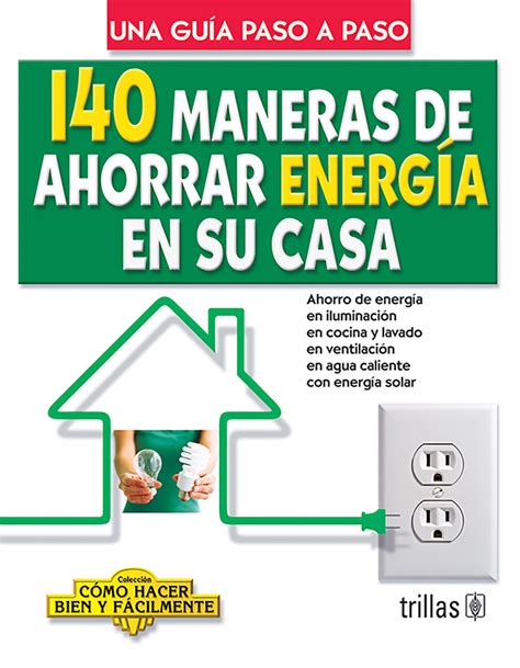 140 Maneras De Ahorrar Energía En Su Casa