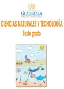 Libro De Ciencias Naturales Y Tecnolog A De Sexto Primaria Mineduc