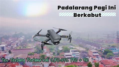 Nyoba Nerbangin Drone Sjrc F5s Pro Plus 4k Mode Beginer Pagi