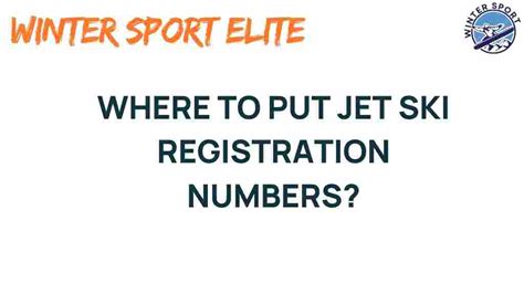 The Essential Guide to Jet Ski Registration Numbers: Where to Place Them