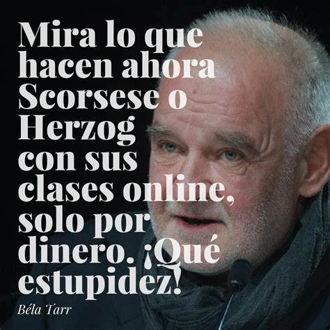 bela tarr soy  optimista   ya  habria colgado el