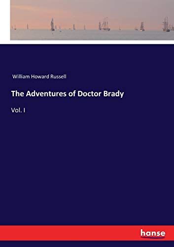 The Adventures Of Doctor Brady Vol I By William Howard Russell