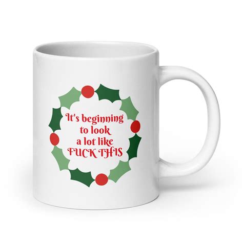 It S Beginning To Look A Lot Like Fuck This Funny Christmas Mug Oz