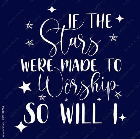 Christian If The Stars Were Made To Worship So Will I White Christian