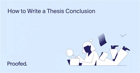 How To Write A Thesis Conclusion Proofed S Writing Tips