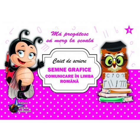 Caiet De Scriere Semne Grafice Comunicare In Limba Romana Evawoodtoys Ro