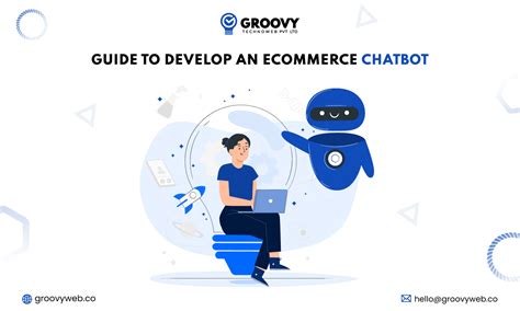 Guide To Develop an eCommerce Chatbot | Groovy Web