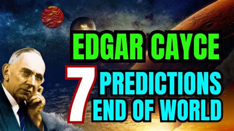 The Real Edgar Cayce 7 Predictions For End Of The World Revealed