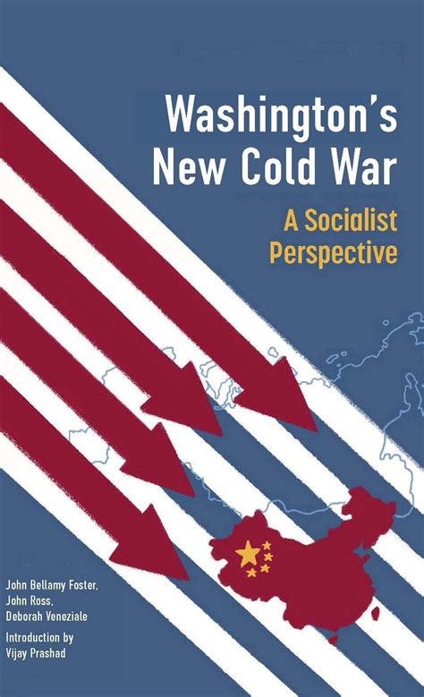 Washingtons New Cold War A Socialist Perspective Prashad Vijay