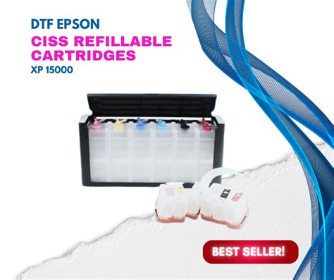Dtf Epson Xp 15000 Ciss Refillable Cartridges Torontodtfca