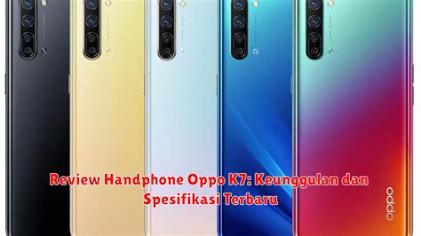 Review Handphone Oppo K7 Keunggulan Dan Spesifikasi Terbaru