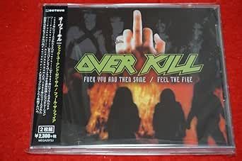 Amazon co jp レア 2枚組CD 85年デビュー作 OVERKILL Fuck You And Then Some Feel The Fire スラッシュメタル オーヴァー
