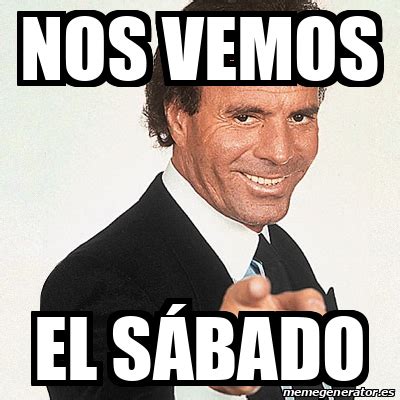 Meme Julio Iglesias nos vemos el sábado 33118642