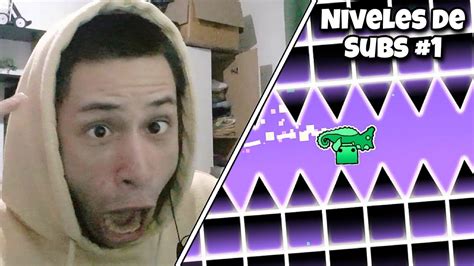 Jugando NIVELES De SUBS Sufriendo XD Geometry Dash YouTube