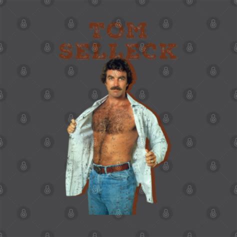 Tom Selleck Sexy Hot S Tom Selleck T Shirt Sold By Collen Informal Sku Printerval