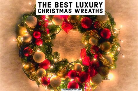 11 Best Luxury Christmas Wreaths The Ultimate Guide