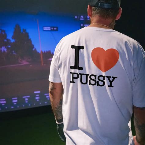 I Love Pussy T Shirt