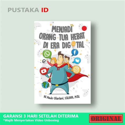 Jual Buku Menjadi Orang Tua Hebat Di Era Digital Original Di Seller