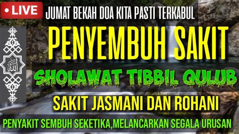 Sholawat Tibbil Qulub Syifa Jumat Berkah Sholawat Pengobat Sakit