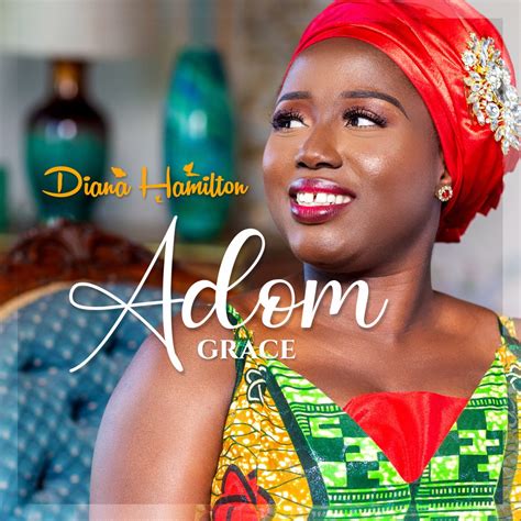 diana hamilton adom grace prod  shaa