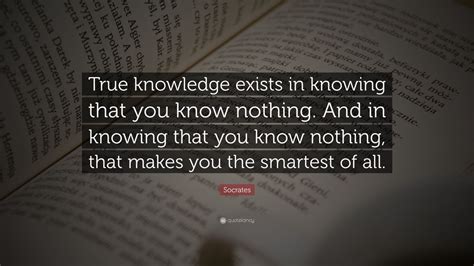 socrates quote true knowledge exists  knowing       knowing