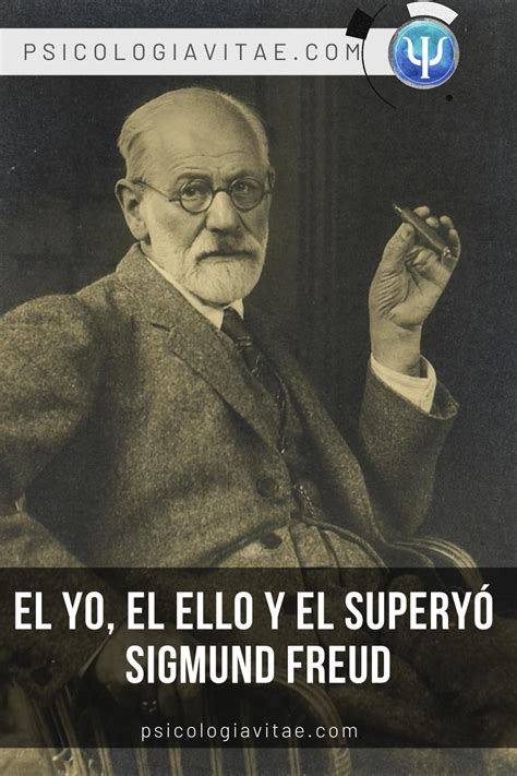 El Yo El Ello Y El SuperyÓ Sigmund Freud En 2020 Sigmund Freud