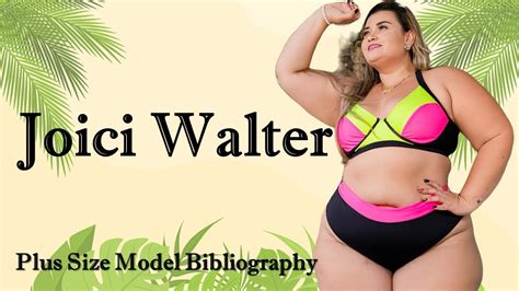 Joici Walter Brazilian Plus Size Model Biography Age Weight Net