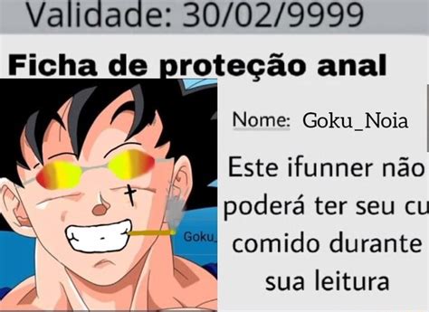 Validade Ficha De Prote O Anal Nome Goku Noia Este Ifunner N O Poder Ter Seu Cu Comido