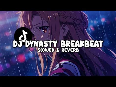 Dj Dynasty Breakbeat Slowed Reverb Youtube