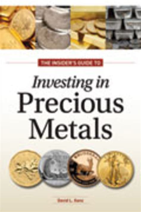 New The Essential Guide To Investing In Precious Metals Numismatic News