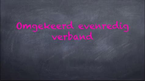 Omgekeerd Evenredig Verband Youtube