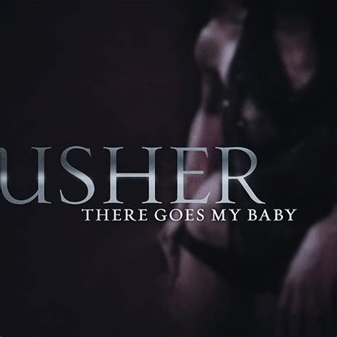 Lyrics Usher There Goes My Baby Usher There Goes My Baby Popular