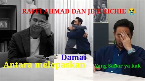 RAFFI AHMAD MENANGIS BERPELUKAN DENGAN JEJE RICHIE YouTube