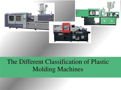 Ppt The Different Classification Of Plastic Molding Machines Powerpoint Presentation Id 7335224